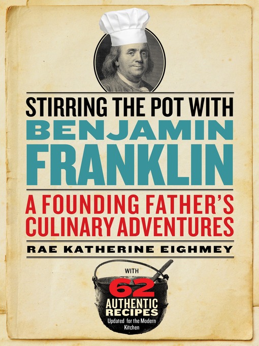 Title details for Stirring the Pot with Benjamin Franklin by Rae Katherine Eighmey - Available